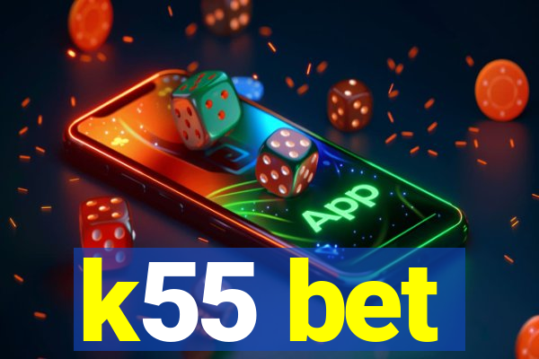 k55 bet
